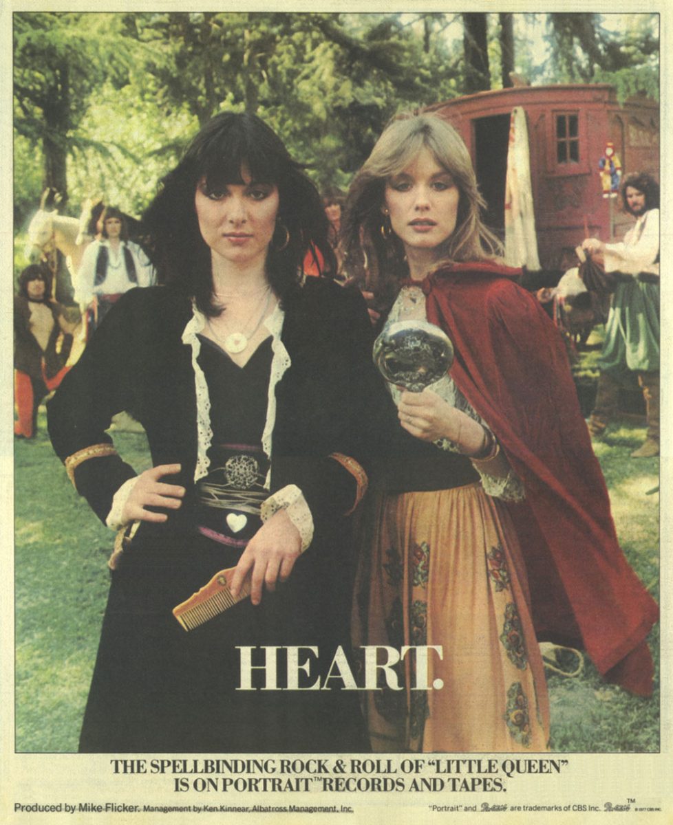 Ann and Nancy Wilson, lead singers for the popular 80’s band ‘Heart’ on the cover of their album “Little Queen” released on May 1977. Throughout the 70’s & 80’s Heart was stealing Hearts all over the world.
Courtesy of Rock and Roll Globe